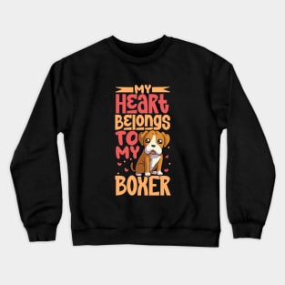 My heart belongs to my Boxer Crewneck Sweatshirt